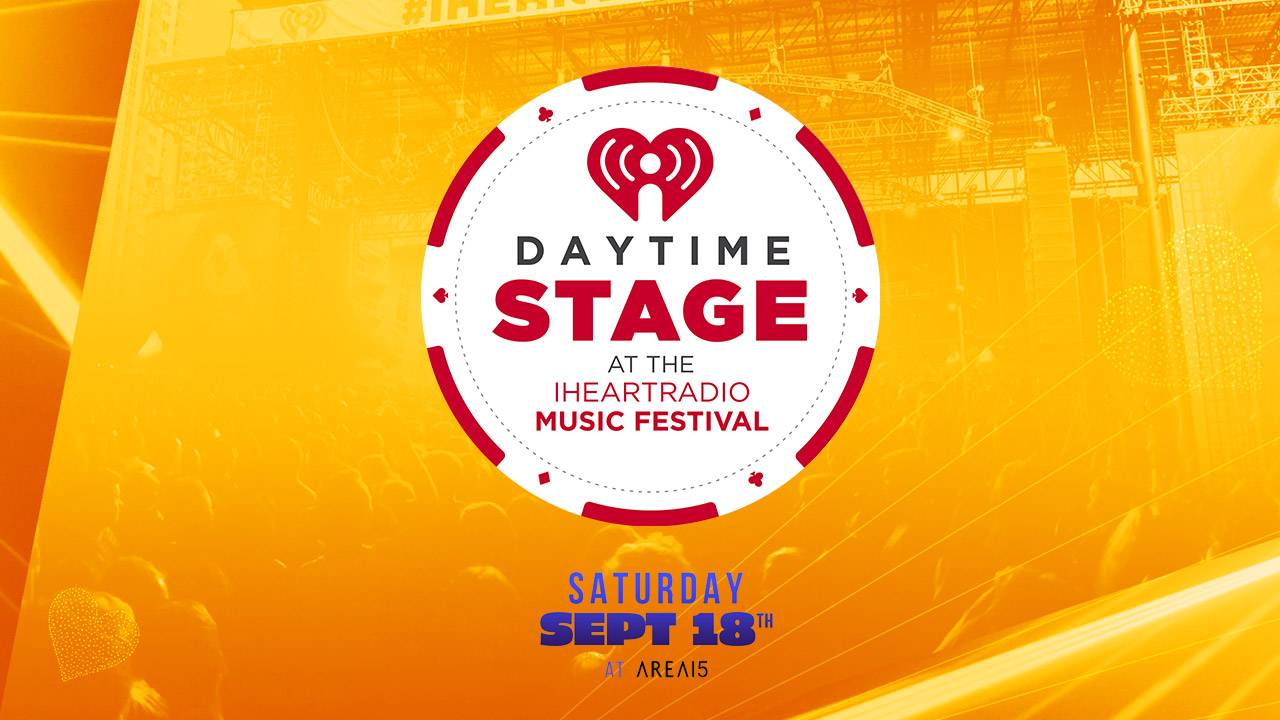 Stream Daytime Stage at the iHeartRadio Music Festival on LiveXLive